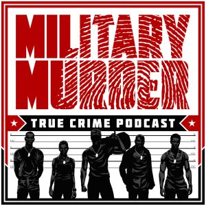 Military Murder Podcast